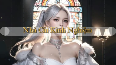 nhà cái Kinh nghiệm
