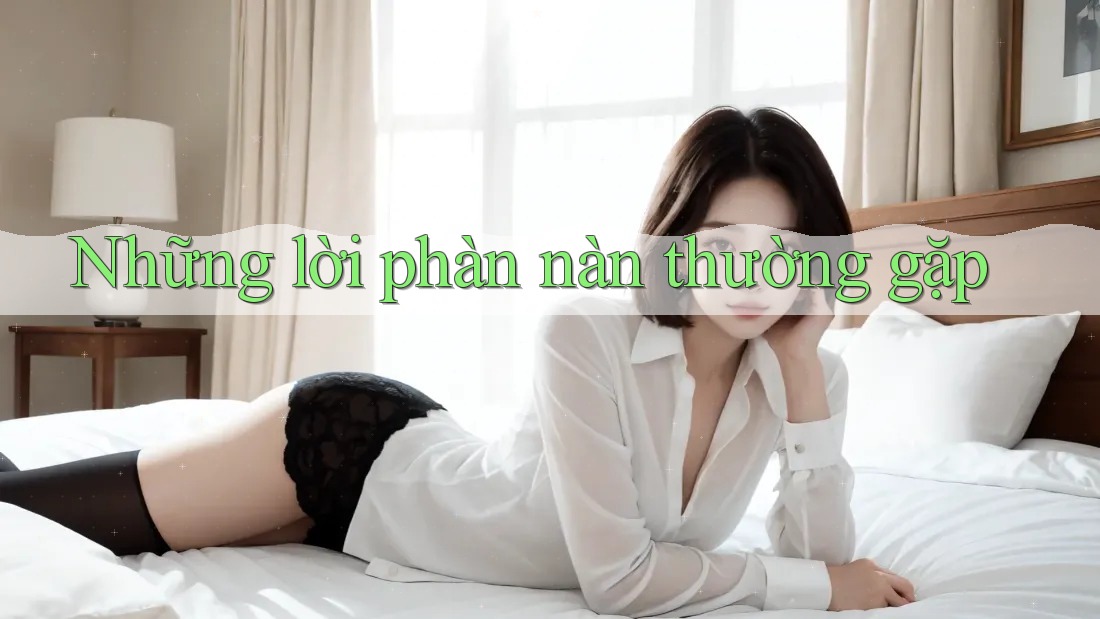 Những lời phàn nàn thường gặp Những lời phàn nàn thường gặp