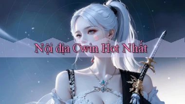 nội địa cwin hot nhất
