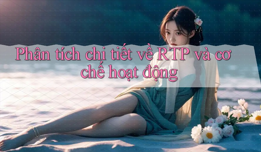 Phân tích chi tiết về RTP và cơ chế hoạt động
