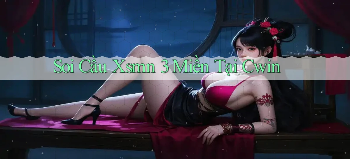 soi cầu xsmn 3 miền tại cwin