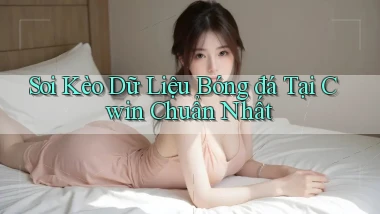 soi kèo dữ liệu bóng đá tại cwin chuẩn nhất