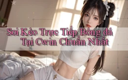 soi kèo trực tiếp bóng đá tại cwin chuẩn nhất