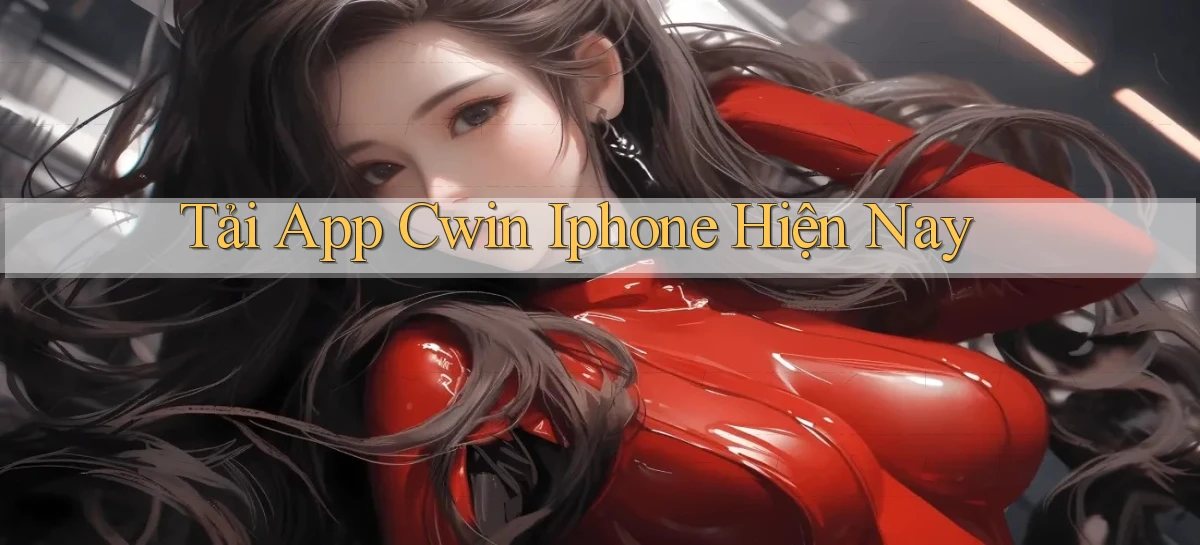 tải app cwin iphone hiện nay