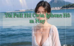 tải full hd cwin iphone hôm nay