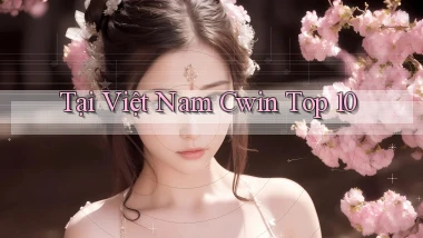 tại việt nam cwin top 10