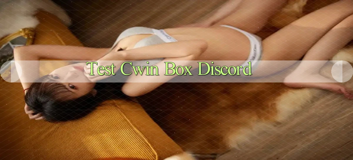 test cwin box discord