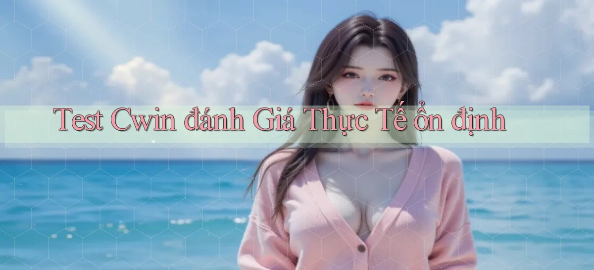 cwin 222   Trang Mới Dành Cho Game Kỹ Thuật Số