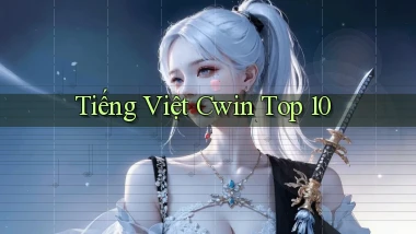 tiếng việt cwin top 10